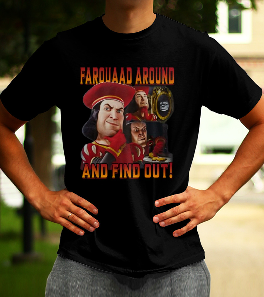 Farquaad Around And Find Out Shrek Character Humor T-Shirt