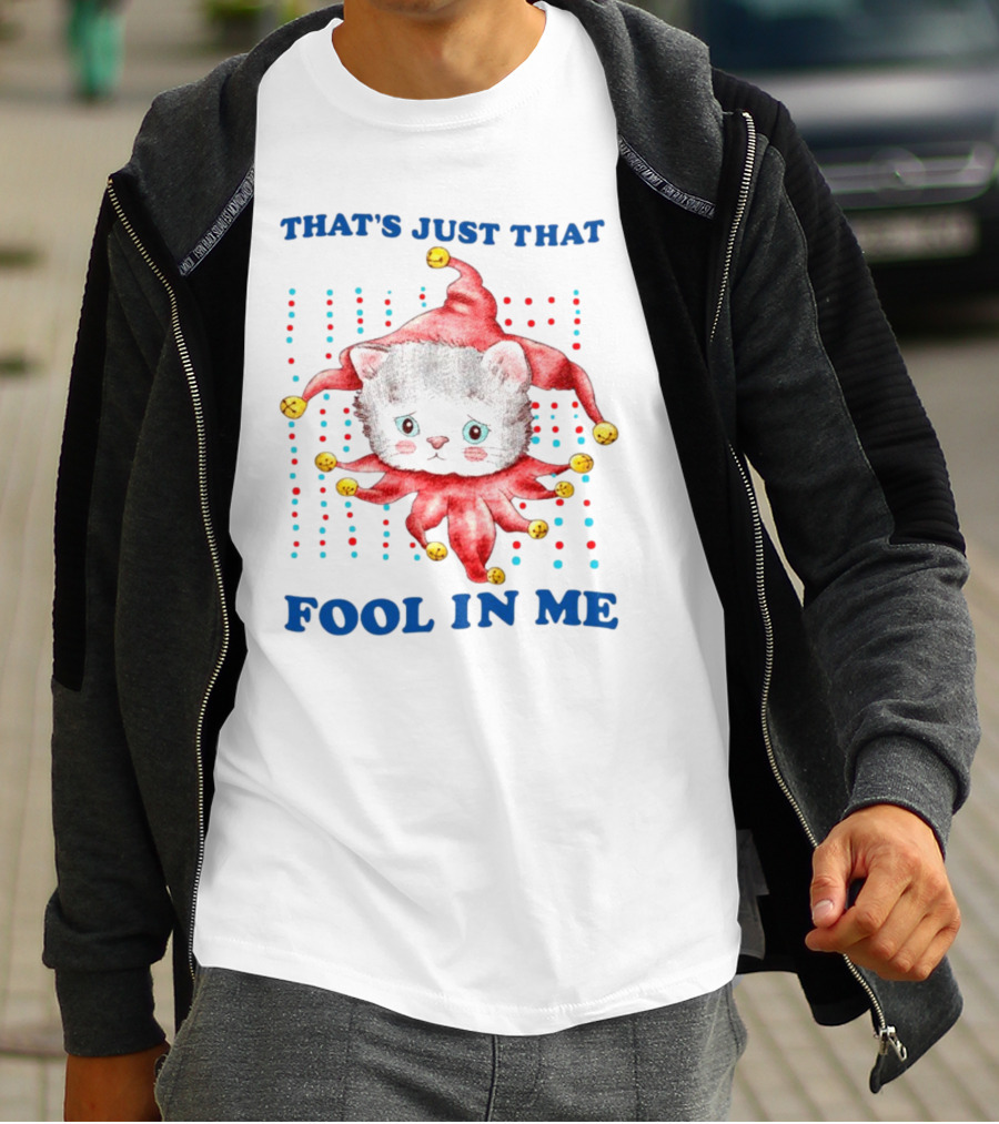 That's Just That Fool In Me Cat Jester With Bells T-Shirt