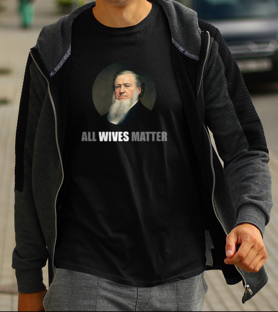Brigham Young All Wives Matter T-Shirt