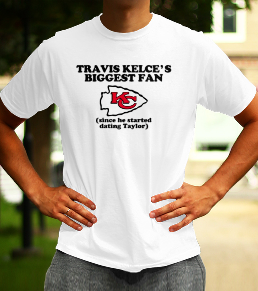 Travis Kelce’s Biggest Fan KC Arrowhead Since Dating Taylor T-Shirt