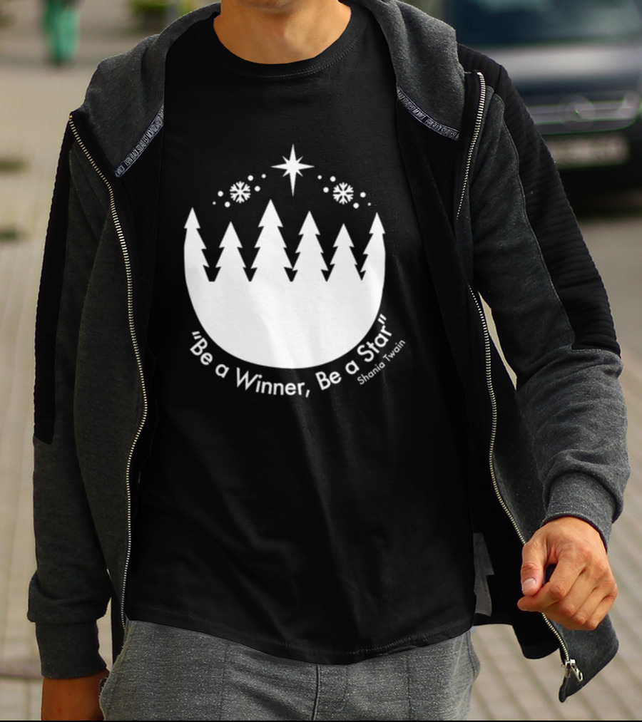 Be A Winner Be A Star Shania Twain Snowy Tree Scene T-Shirt