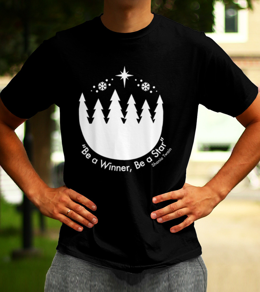 Be A Winner Be A Star Shania Twain Snowy Tree Scene T-Shirt