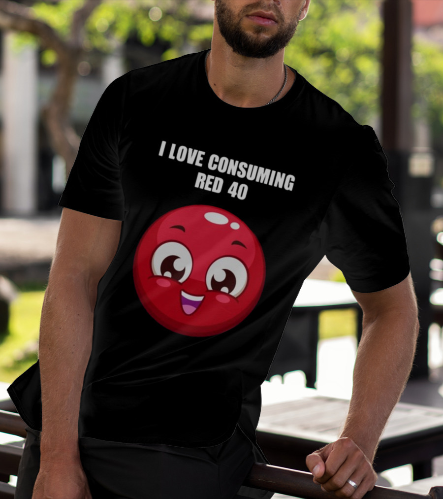 I Love Consuming Red 40 Cute Smiling Red Round Face T-Shirt