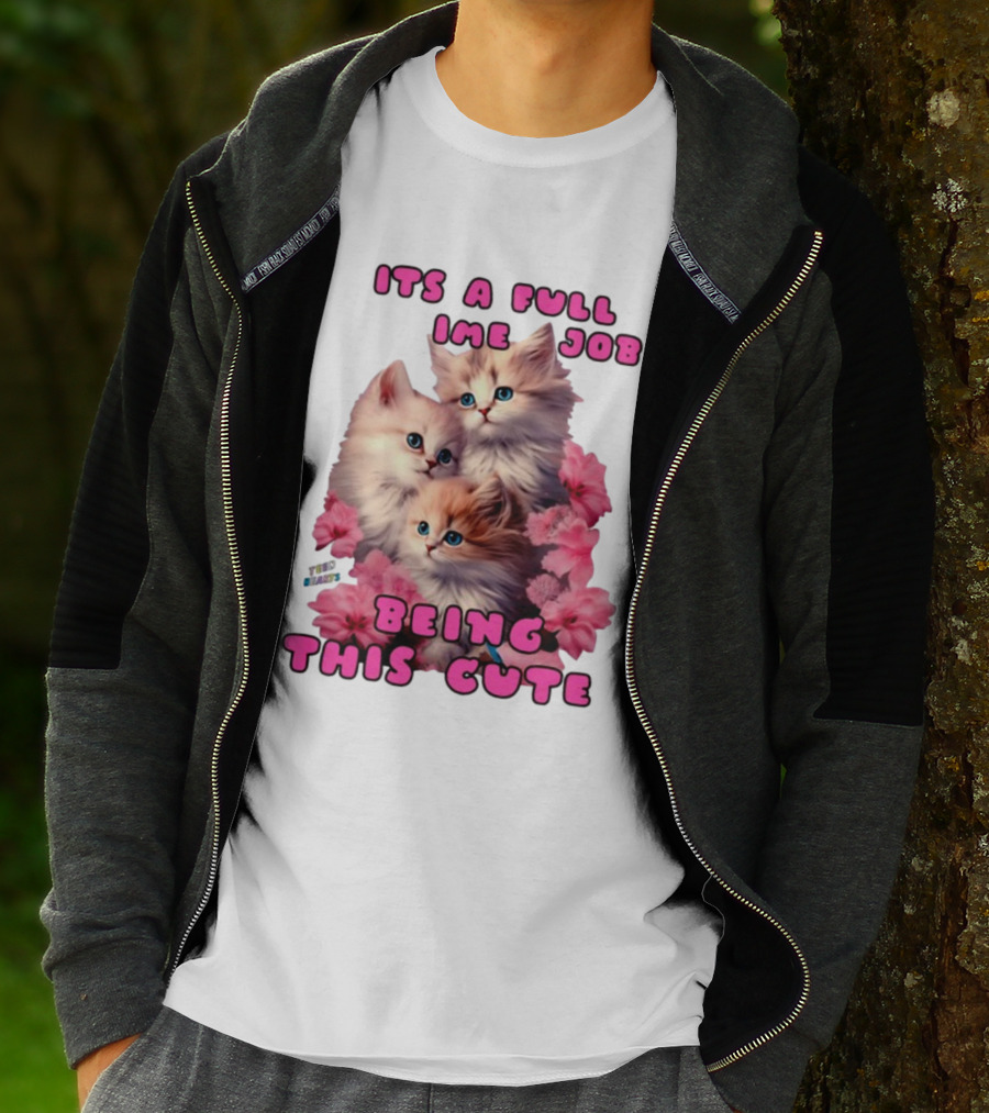 Its A Full Time Job Being This Cute Kittens Surrounded By Pink Flowers T-Shirt
