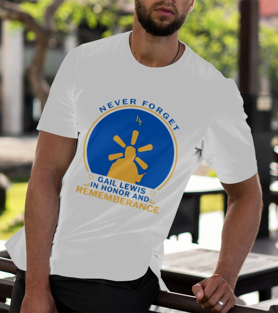 Never Forget Gail Lewis In Honor And Remembrance HT T-Shirt