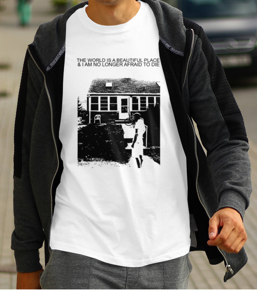 The World Is A Beautiful Place And I Am No Longer Afraid To Die Chair And Figure In Front Of House T-Shirt