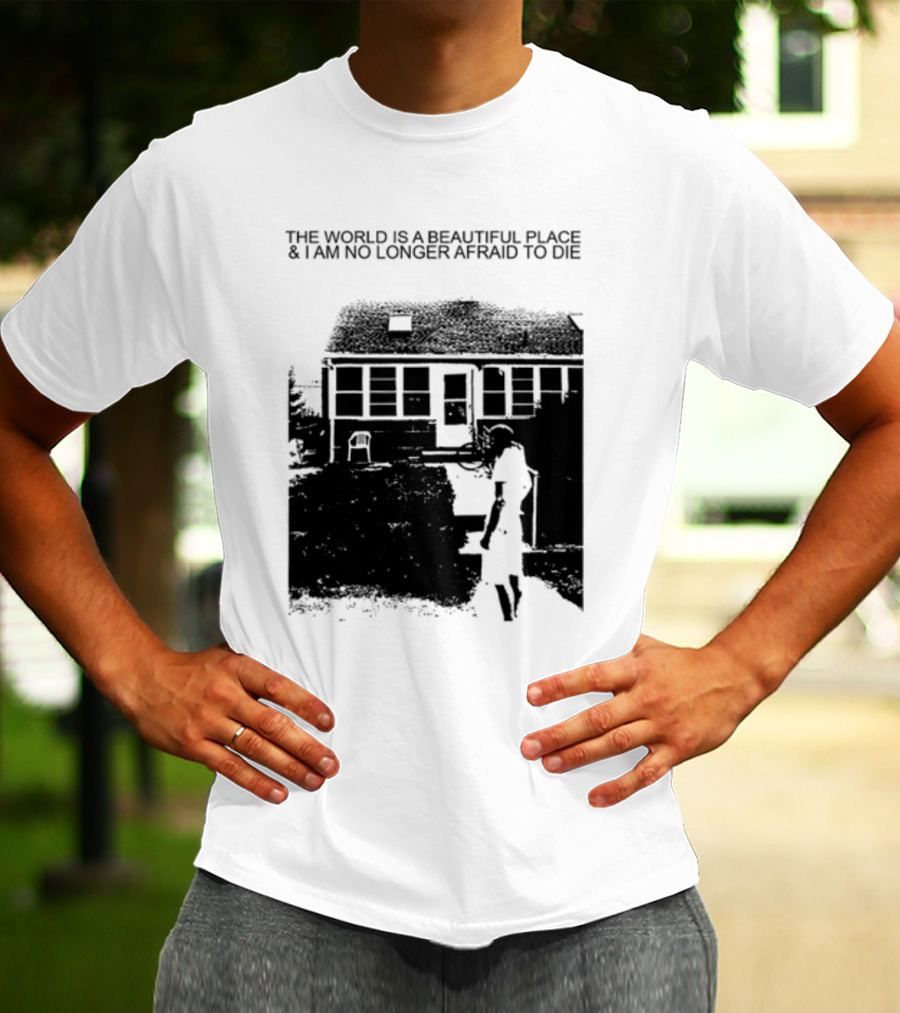 The World Is A Beautiful Place And I Am No Longer Afraid To Die Chair And Figure In Front Of House T-Shirt