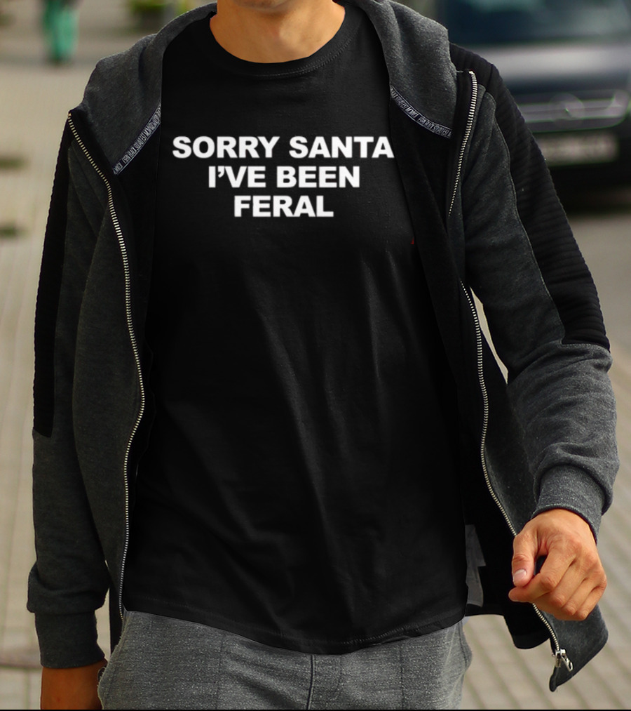 Sorry Santa I've Been Feral Shopellesong Holiday Humor T-Shirt