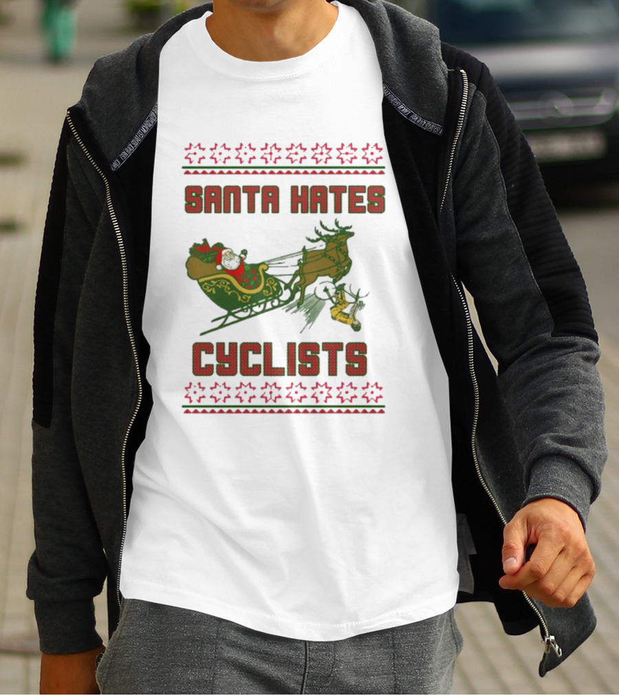 Santa Hates Cyclists Ugly Christmas Sweater Shitheadsteve T-Shirt