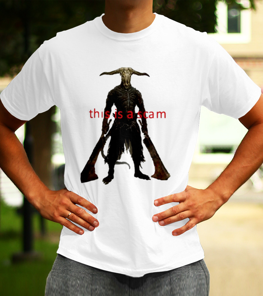 This Is A Scam Capra Demon Dark Souls Fan Art Monster Gaming Meme T-Shirt