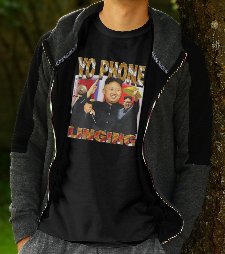 Yo Phone Linging Kim Jong Un Humor T-Shirt