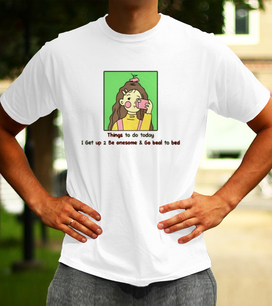 Things To Do Today I Get Up 2 Be Onesome And Go Beal To Bed Pink Hair Clip Green Background T-Shirt
