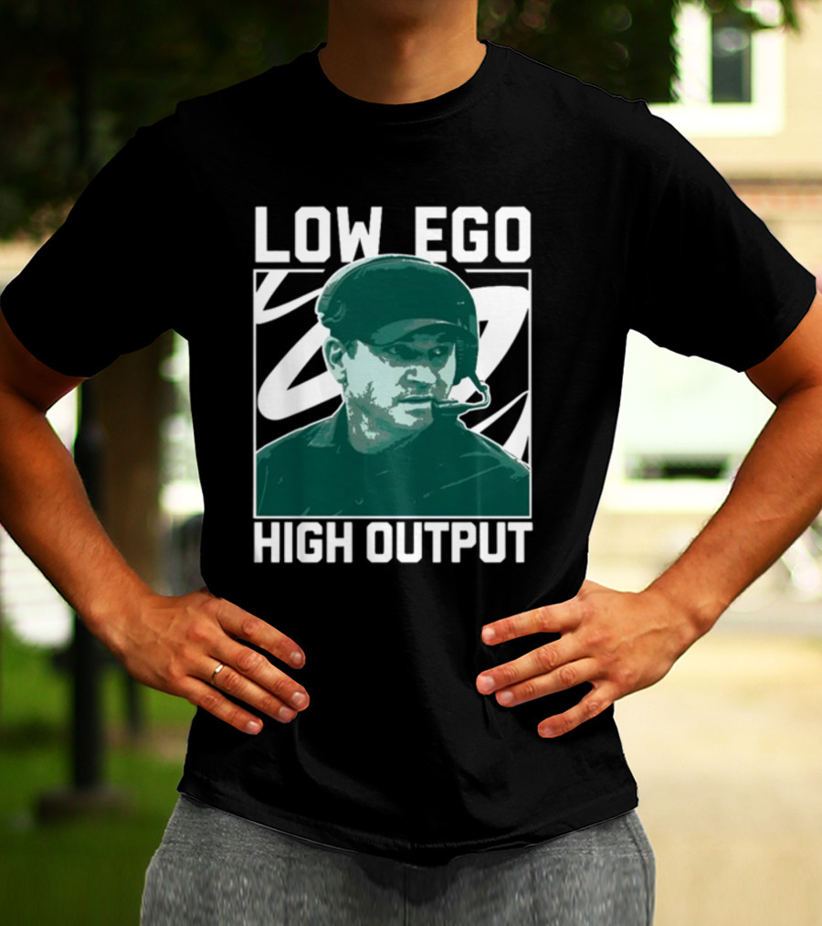 Low Ego High Output Coach Image T-Shirt