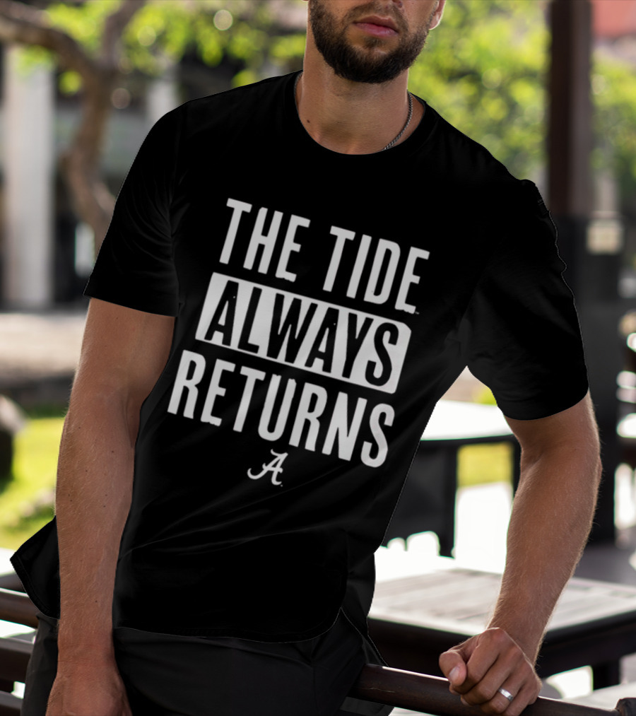 The Tide Always Returns Alabama Football T-Shirt