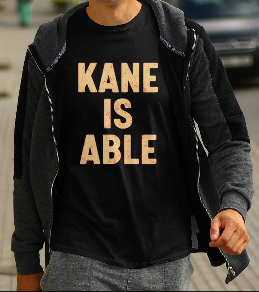Kane Is Able WWE Wrestling Inspired Phrase T-Shirt