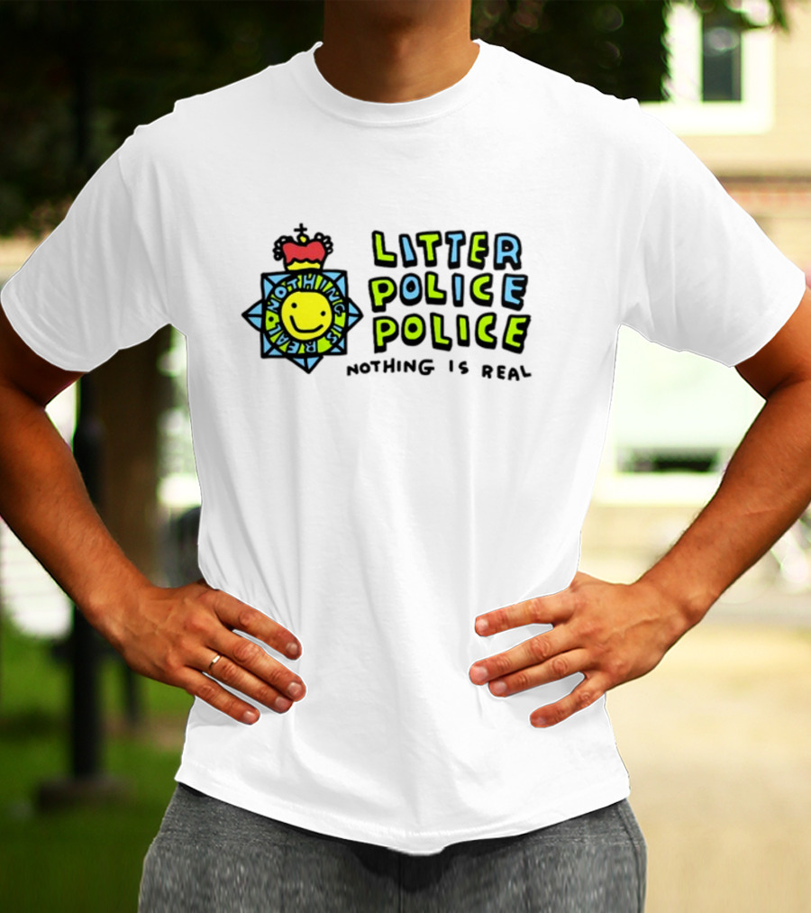 Litter Police Police Nothing Is Real Happy Face Badge T-Shirt