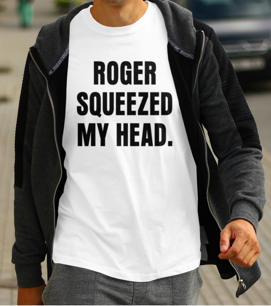 Tastebudspod Roger Squeezed My Head T-Shirt