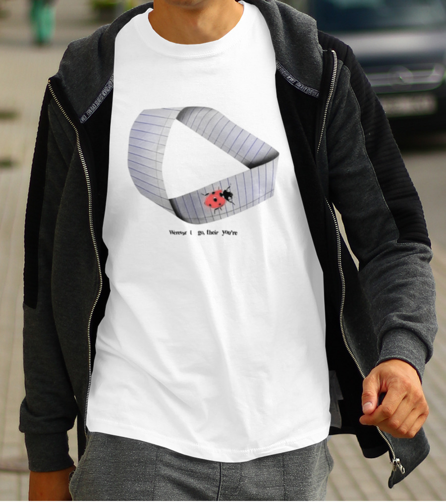 Werever U Go Their You're Möbius Strip Ladybug T-Shirt