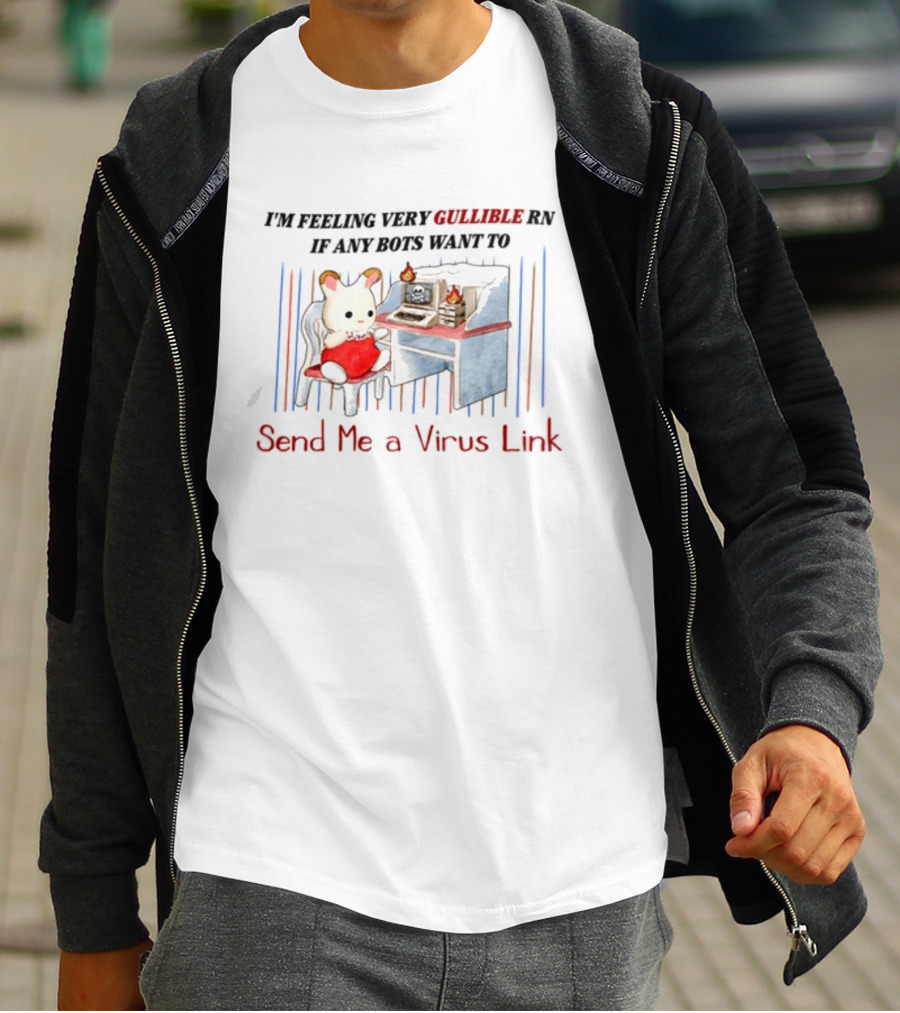 I'm Feeling Very Gullible Rn If Any Bots Want To Send Me A Virus Link Retro Computer Cat Cartoon T-Shirt