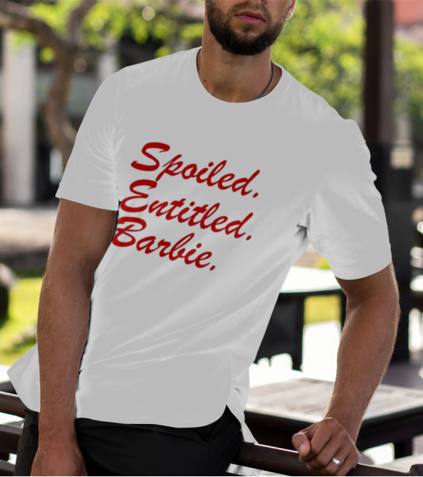 Spoiled Entitled Barbie T-Shirt