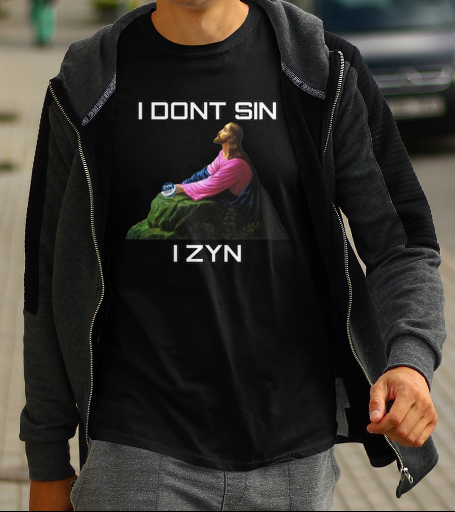 I Dont Sin I Zyn Jesus Holding Zyn Can T-Shirt