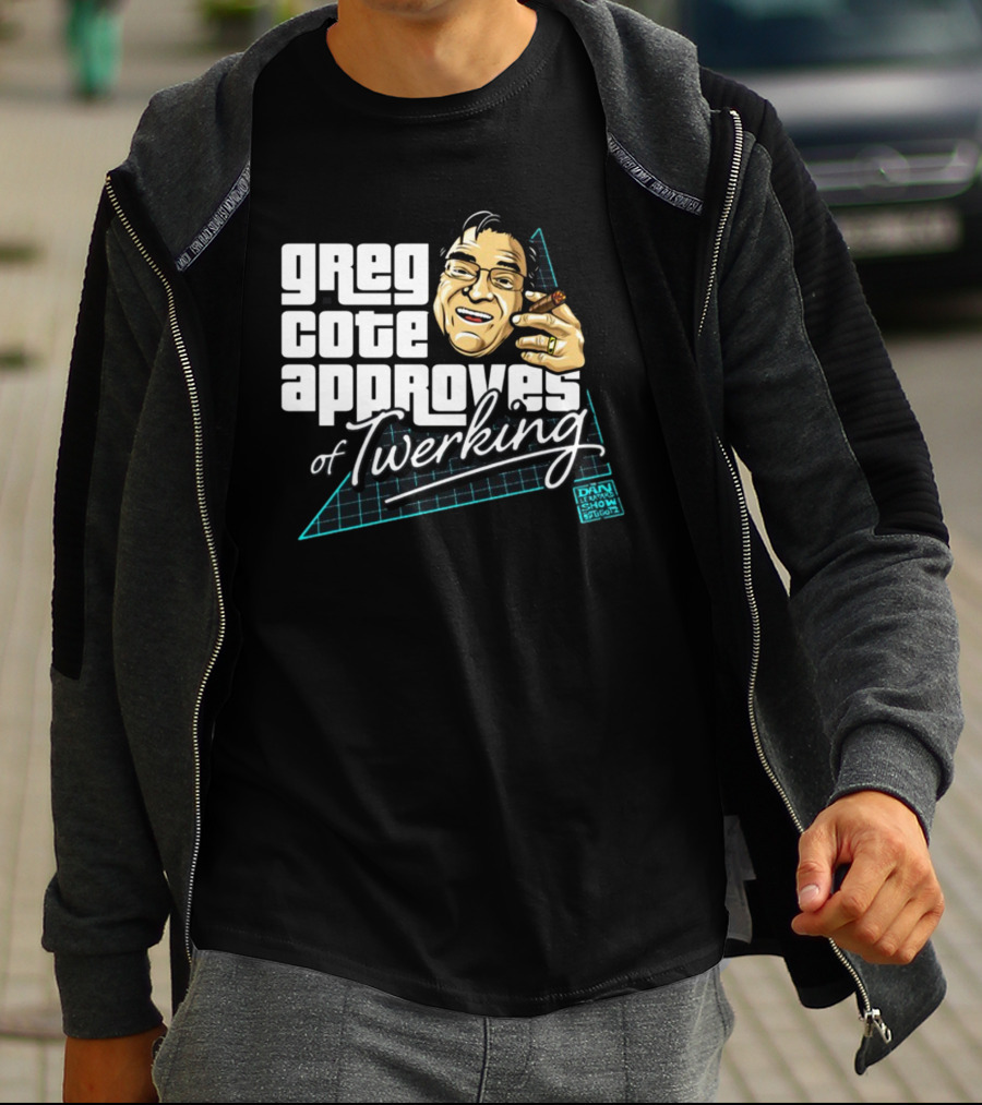 Greg Cote Approves Of Twerking Dan Le Batard Show T-Shirt