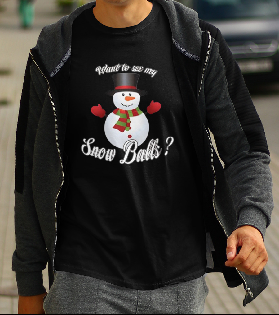 Want To See My Snow Balls Snowman Holiday Humor T-Shirt