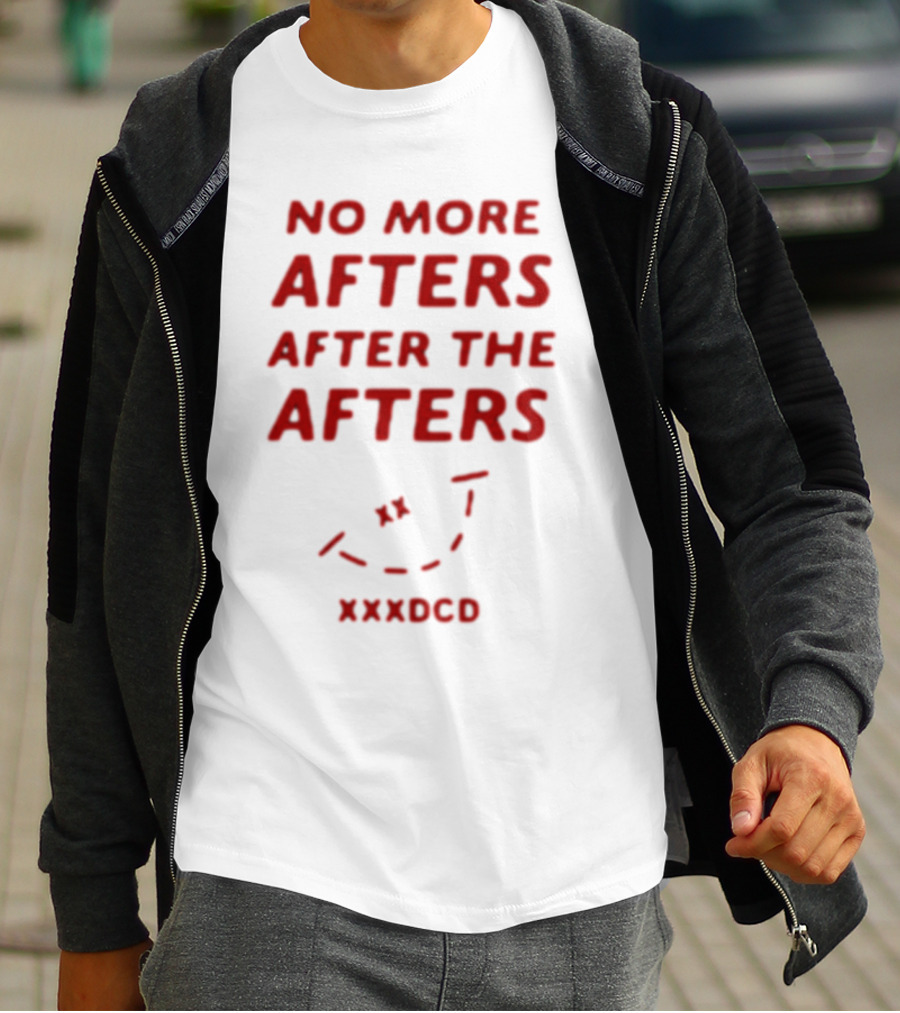 No More Afters After The Afters Xxxdcd Text With Red Letters And Arrows T-Shirt