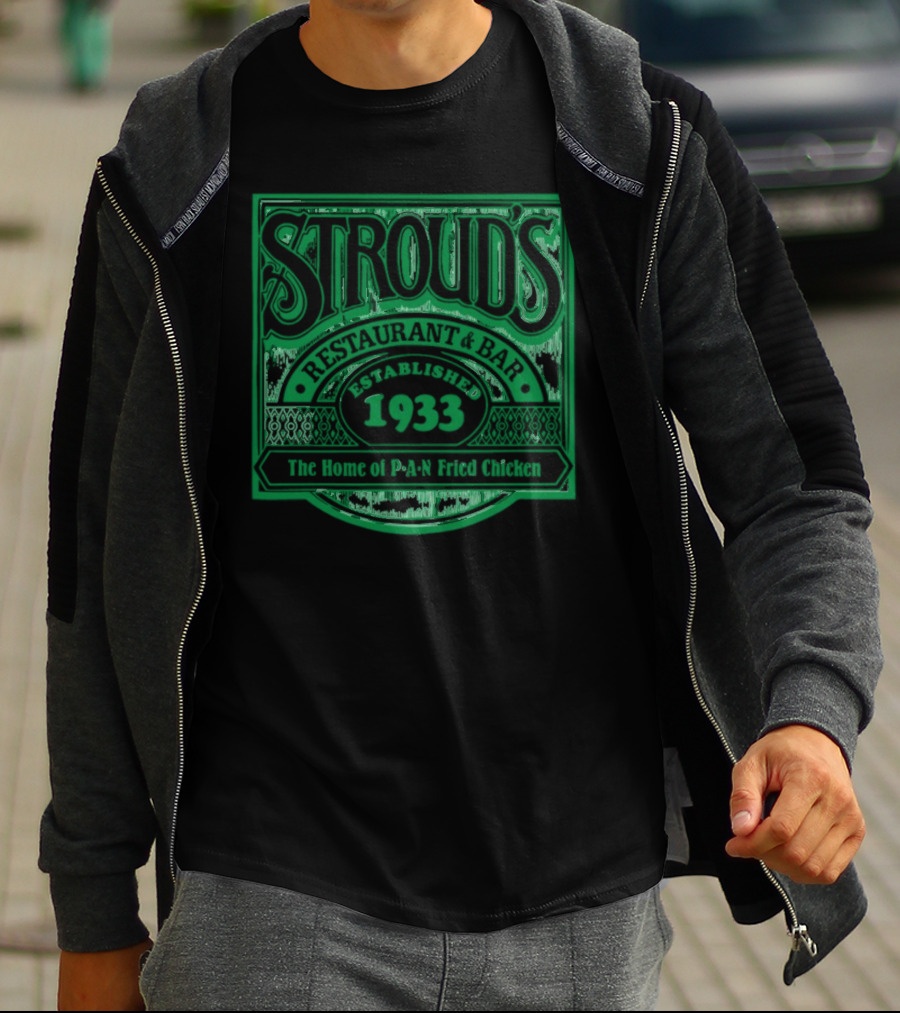 Stroud's Restaurant And Bar The Home Of Pan Fried Chicken Established 1933 T-Shirt