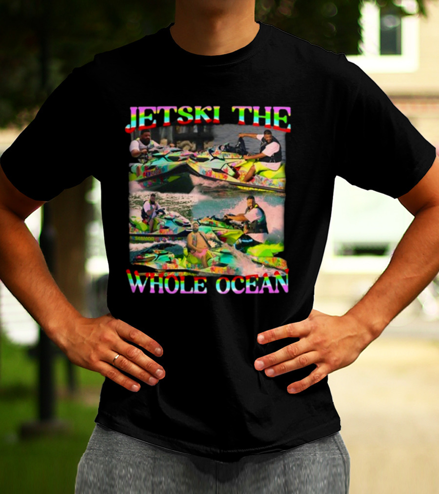 Dj Khaled Jetski The Whole Ocean Funnyahhtees T-Shirt