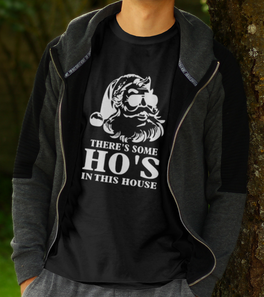 There's Some Ho's In This House Santa Funny Christmas T-Shirt