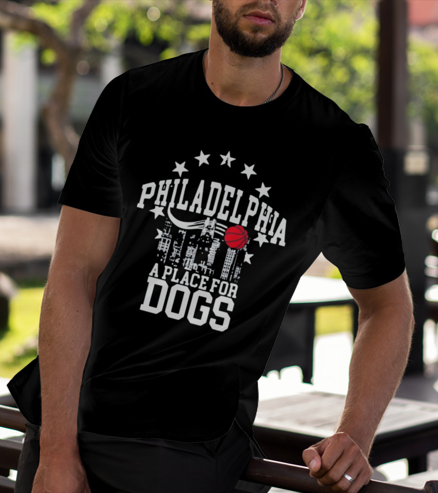 Philadelphia Skyline Basketball Stars A Place For Dogs T-Shirt