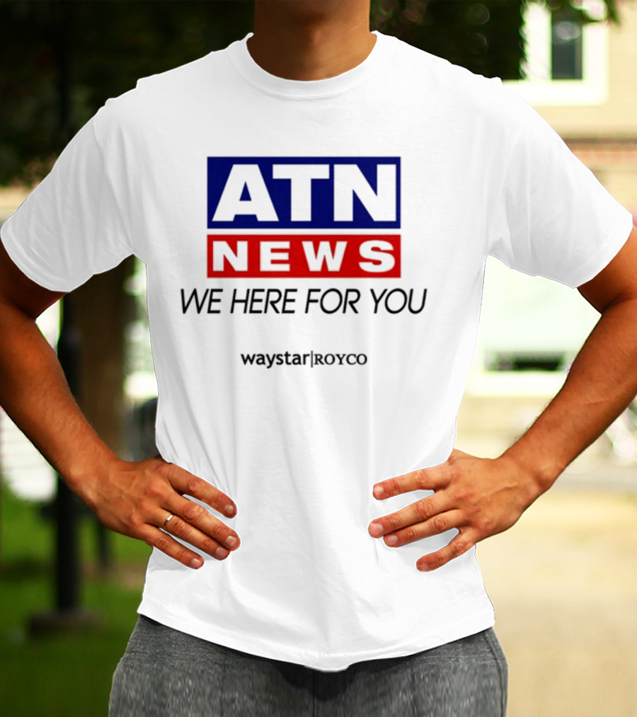 ATN News We Here For You Waystar Royco T-Shirt