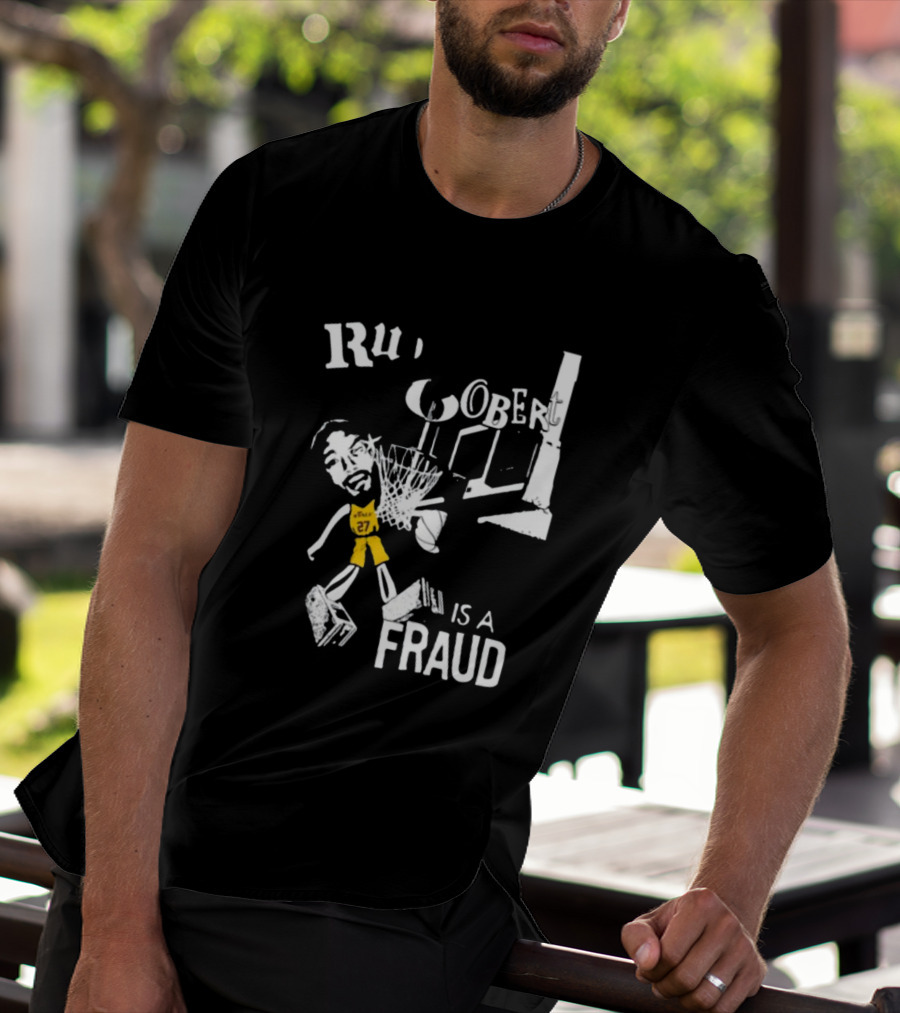 Rudy Gobert Is A Fraud Basketball T-Shirt