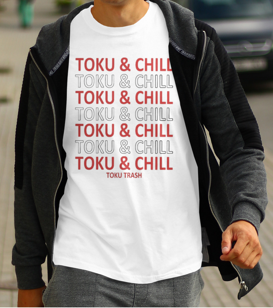 TOKU And CHILL TOKU TRASH T-Shirt
