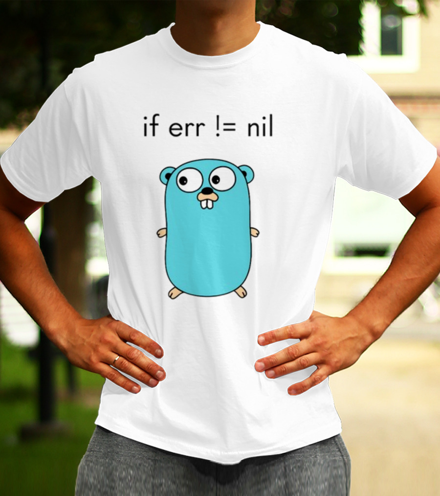 If Err = Nil Go Programming Gopher T-Shirt