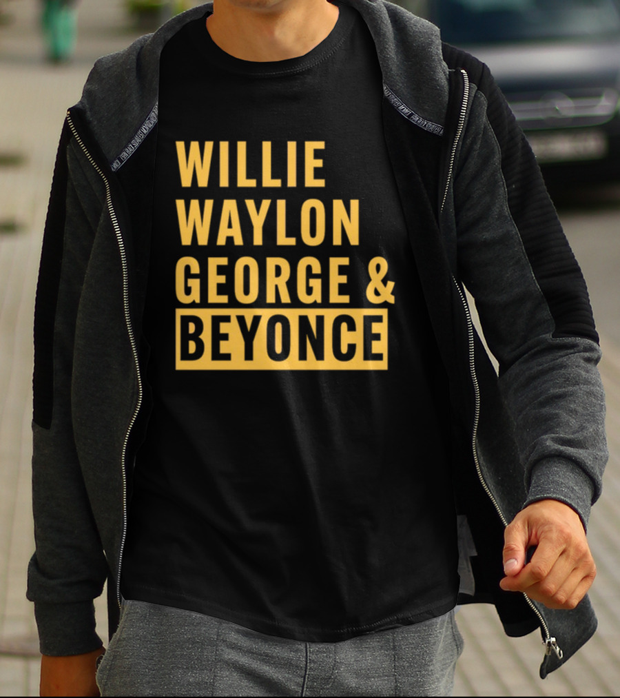 Thatsbullzerk Willie Waylon George And Beyonce T-Shirt