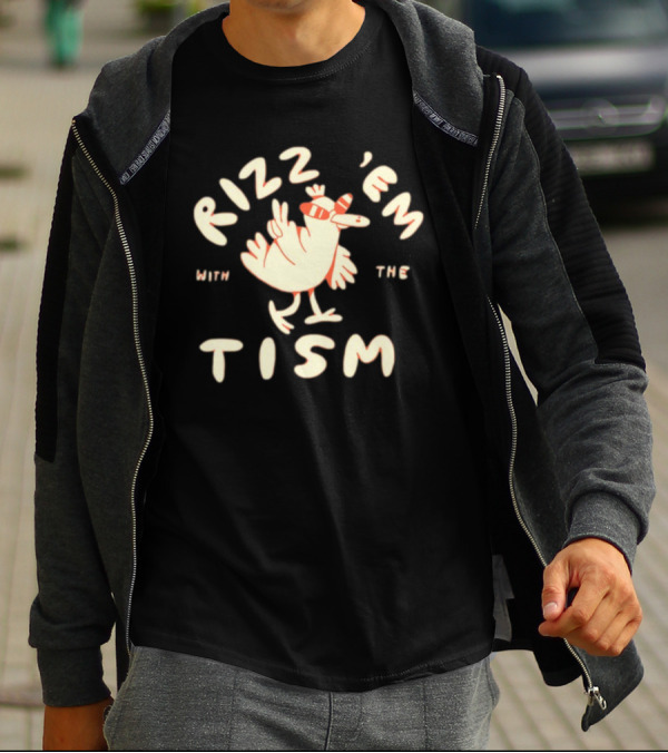 Lonelykidsclub Rizz 'Em With The Tism Playful Chicken T-Shirt
