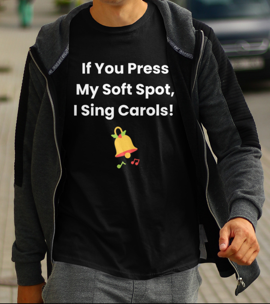 If You Press My Soft Spot I Sing Carols Bell Music Notes T-Shirt