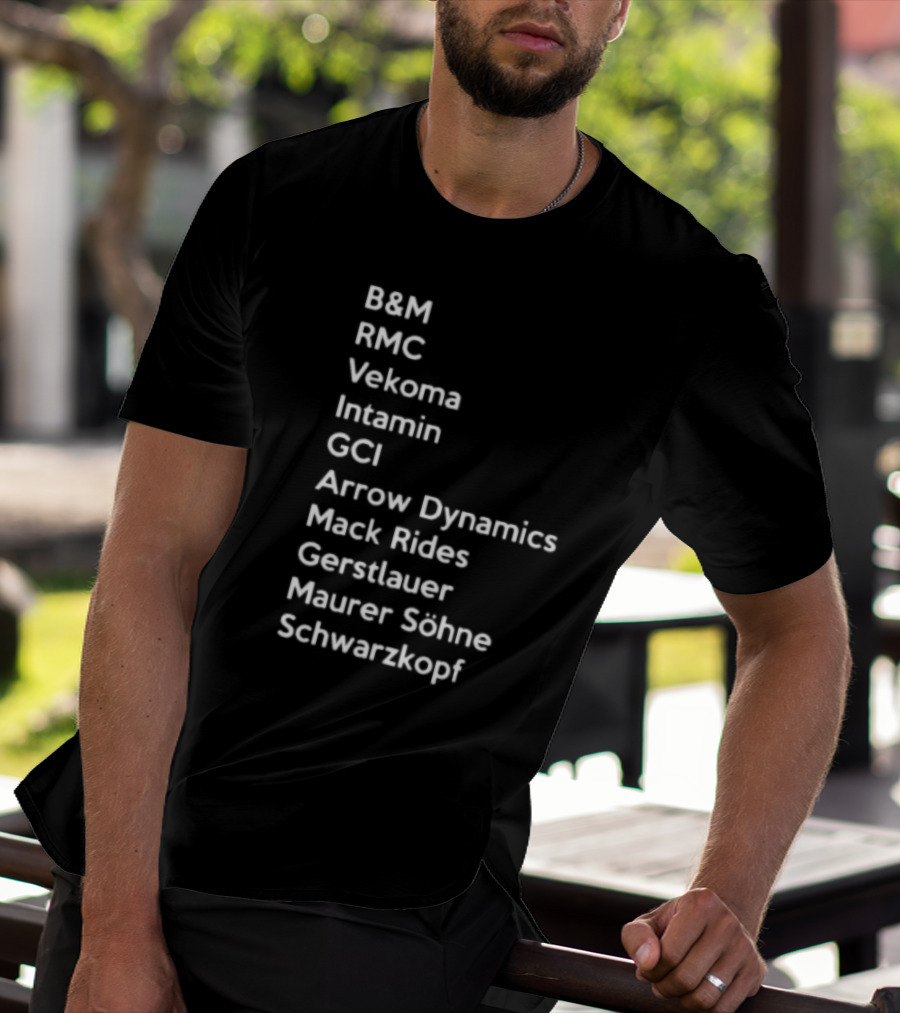 B&M RMC Vekoma Intamin GCI Arrow Dynamics Mack Rides Gerstlauer Maurer Söhne Schwarzkopf T-Shirt