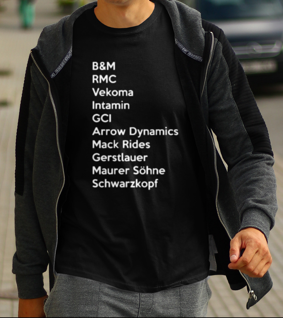 B&M RMC Vekoma Intamin GCI Arrow Dynamics Mack Rides Gerstlauer Maurer Söhne Schwarzkopf T-Shirt