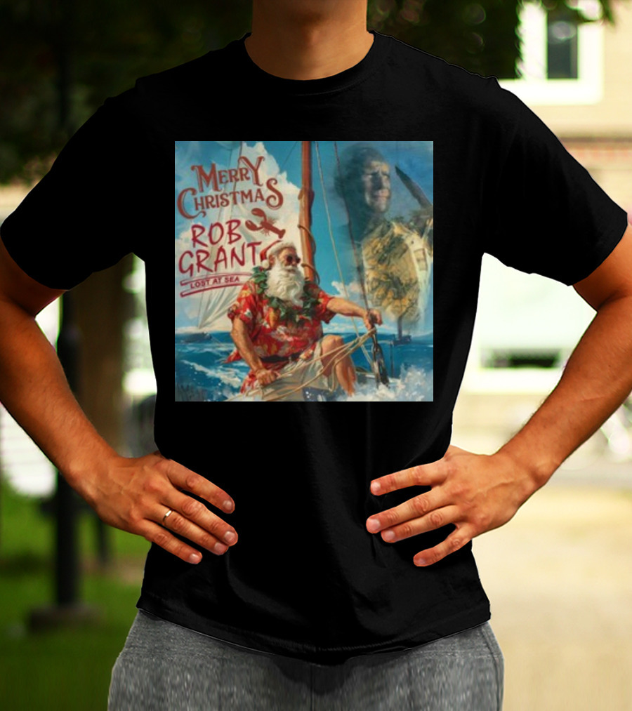 Merry Christmas Rob Grant Lost At Sea Santa Sailing Adventure T-Shirt
