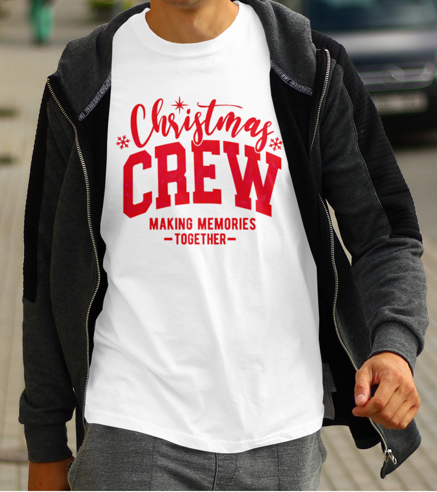 Christmas Crew Making Memories Together Snowflake Holiday T-Shirt