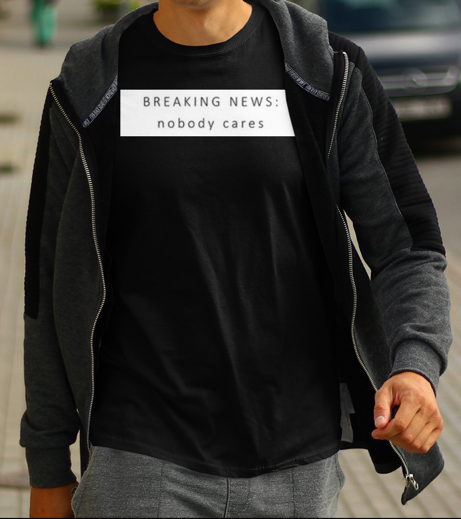 Niggativityy Y2k Breaking News Nobody Cares T-Shirt