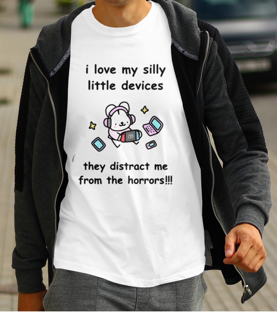I Love My Silly Little Devices They Distract Me From The Horrors Bear With Headphones And Gadgets T-Shirt