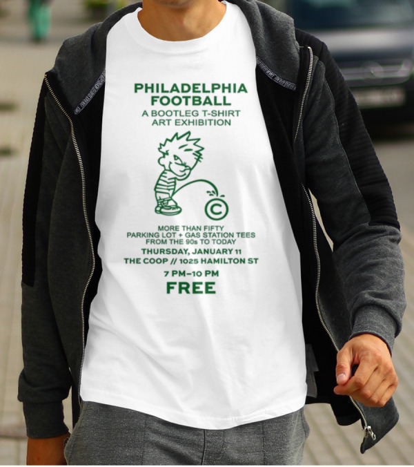 Philadelphia Football A Bootleg T-Shirt Art Exhibition At The Coop Hamilton St Free Event 7 PM To 10 PM T-Shirt