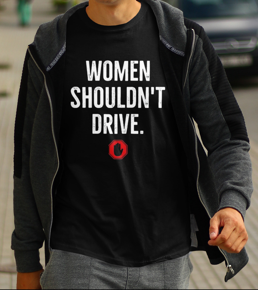 Sneako Women Shouldn't Drive Stop Sign T-Shirt
