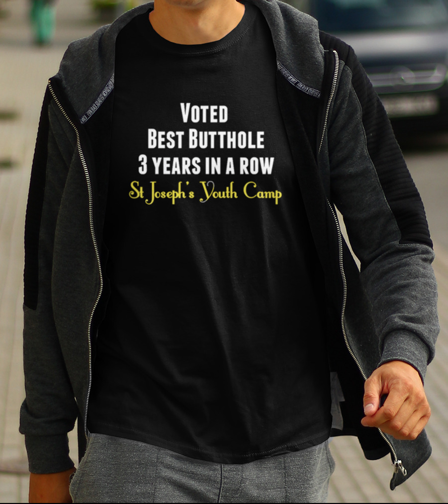 Voted Best Butthole 3 Years In A Row St Joseph's Youth Camp T-Shirt