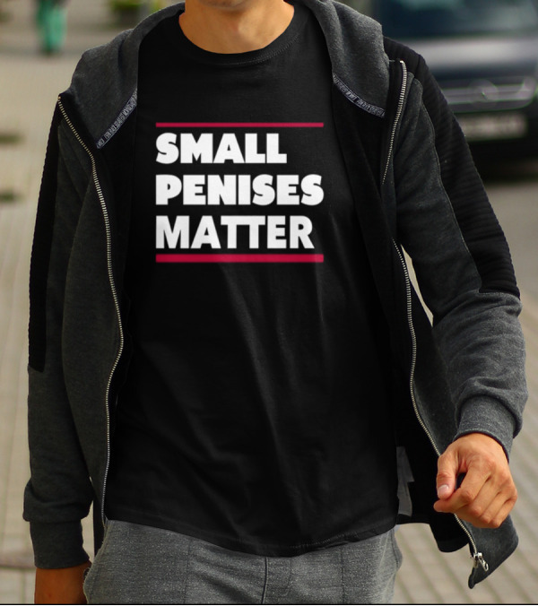 Rbisrb Small Penises Matter T-Shirt