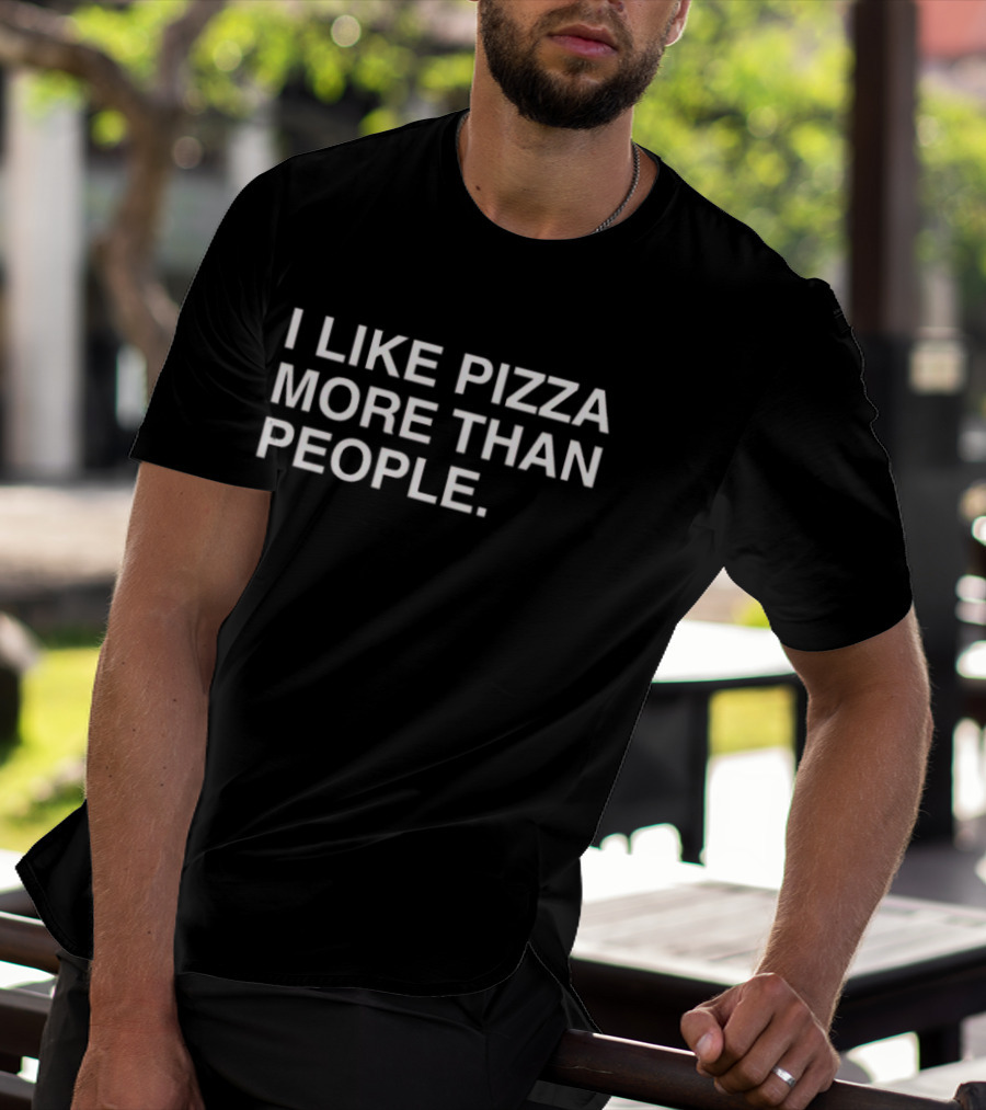 I Like Pizza More Than People T-Shirt